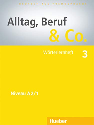 Alltag, Beruf & Co. 3: Deutsch als Fremdsprache / Wörterlernheft